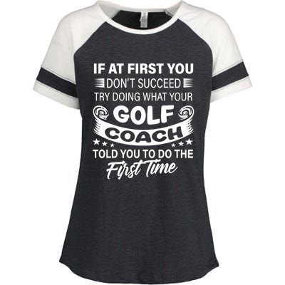 If At First You DonT Succeed Golf Coach Funny Gift Gift Enza Ladies Jersey Colorblock Tee