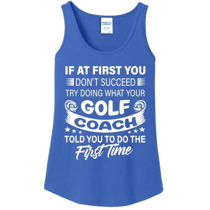 If At First You DonT Succeed Golf Coach Funny Gift Gift Ladies Essential Tank