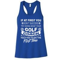 If At First You DonT Succeed Golf Coach Funny Gift Gift Women's Racerback Tank