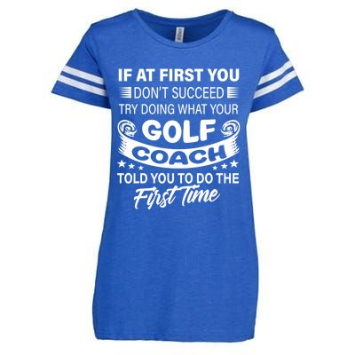 If At First You DonT Succeed Golf Coach Funny Gift Gift Enza Ladies Jersey Football T-Shirt