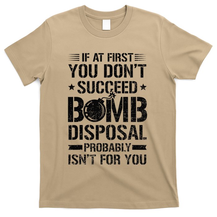 If At First You DonT Succeed Funny Eod Tech Bomb Disposal T-Shirt