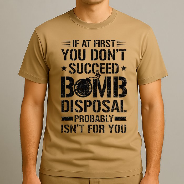 If At First You DonT Succeed Funny Eod Tech Bomb Disposal T-Shirt