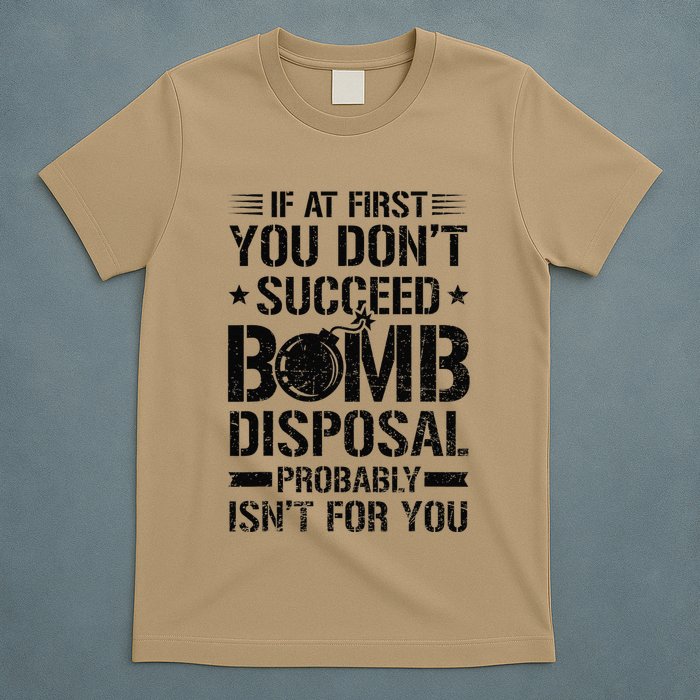 If At First You DonT Succeed Funny Eod Tech Bomb Disposal T-Shirt