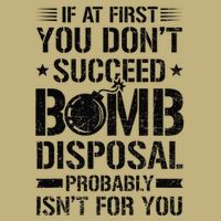 If At First You DonT Succeed Funny Eod Tech Bomb Disposal T-Shirt