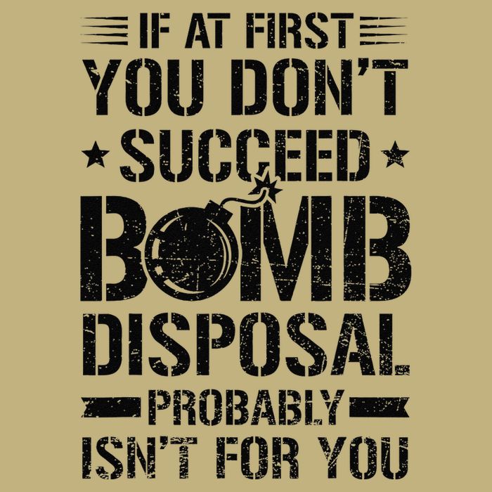If At First You DonT Succeed Funny Eod Tech Bomb Disposal T-Shirt