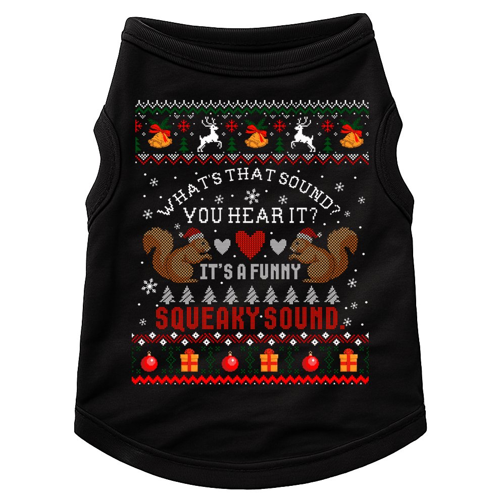 ItS A Funny Squeaky Sound Christmas Squirrel Ugly Funny Gift Doggie Tank