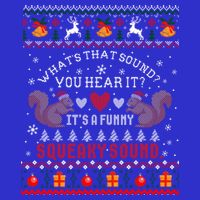 ItS A Funny Squeaky Sound Christmas Squirrel Ugly Funny Gift Hoodie