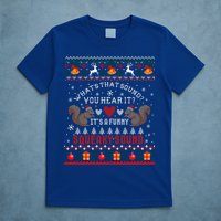 ItS A Funny Squeaky Sound Christmas Squirrel Ugly Funny Gift T-Shirt