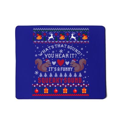 ItS A Funny Squeaky Sound Christmas Squirrel Ugly Funny Gift Mousepad