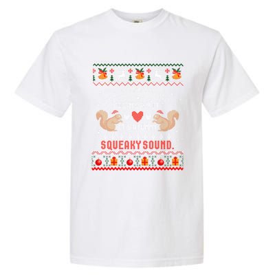 ItS A Funny Squeaky Sound Christmas Squirrel Ugly Funny Gift Garment-Dyed Heavyweight T-Shirt