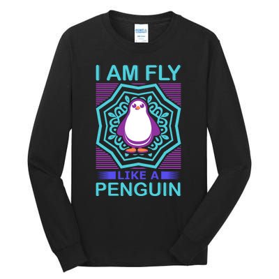 I Am Fly Like A Penguin Tall Long Sleeve T-Shirt