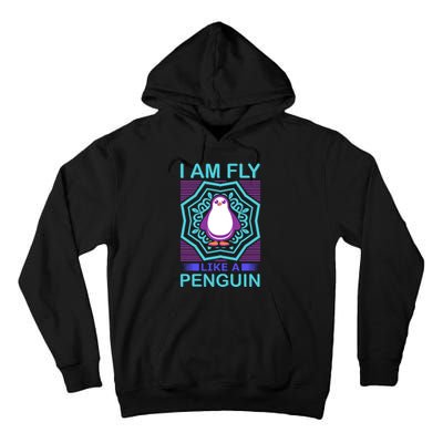 I Am Fly Like A Penguin Tall Hoodie