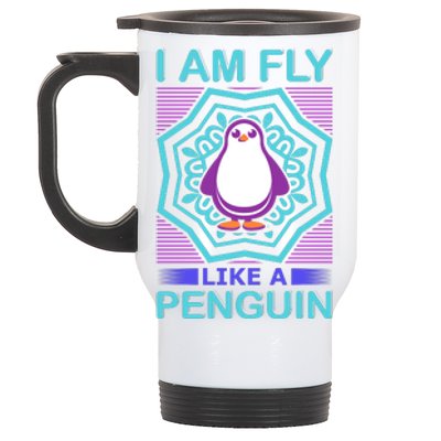 I Am Fly Like A Penguin Stainless Steel Travel Mug