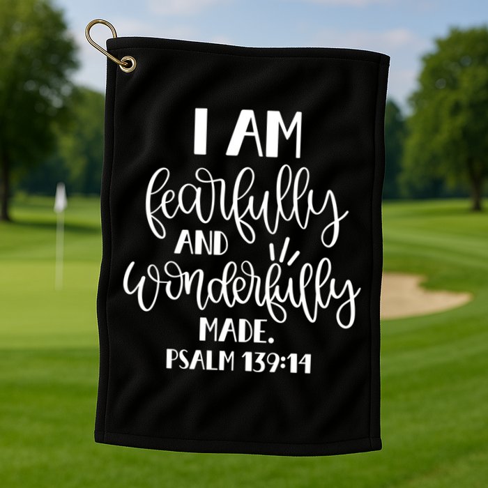 I Am Fearfully And Wonderfully Made Psalm 139:14 Christian Meaningful Gift Golf Towel