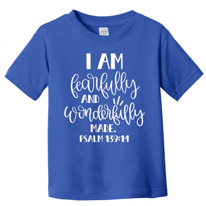 I Am Fearfully And Wonderfully Made Psalm 139:14 Christian Meaningful Gift Toddler T-Shirt