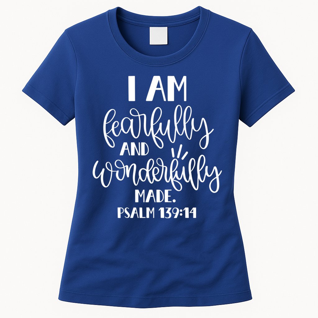 I Am Fearfully And Wonderfully Made Psalm 139:14 Christian Meaningful Gift Womens T-Shirt