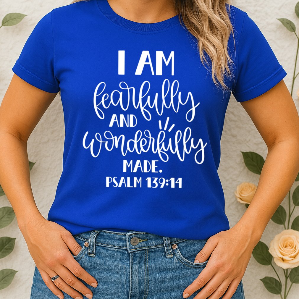 I Am Fearfully And Wonderfully Made Psalm 139:14 Christian Meaningful Gift Womens T-Shirt