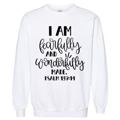 I Am Fearfully And Wonderfully Made Psalm 139:14 Christian Meaningful Gift Garment-Dyed Sweatshirt