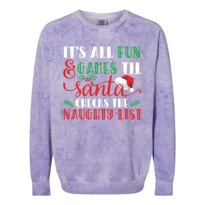 It's All Fun And Games Until Santa Checks Naughty List Xmas Gift Colorblast Crewneck Sweatshirt