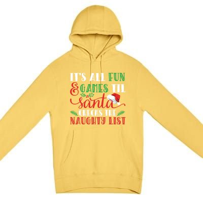 It's All Fun And Games Until Santa Checks Naughty List Xmas Gift Premium Pullover Hoodie