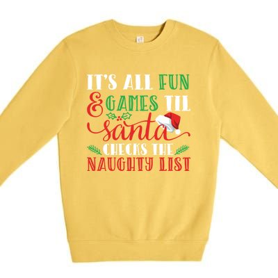 It's All Fun And Games Until Santa Checks Naughty List Xmas Gift Premium Crewneck Sweatshirt