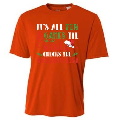 It's All Fun And Games Until Santa Checks Naughty List Xmas Gift Cooling Performance Crew T-Shirt