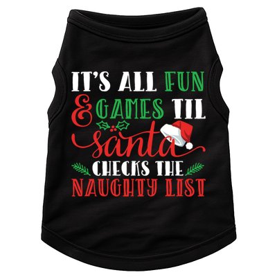 It's All Fun And Games Until Santa Checks Naughty List Xmas Gift Doggie Tank