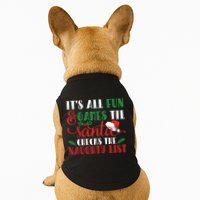 It's All Fun And Games Until Santa Checks Naughty List Xmas Gift Doggie Tank