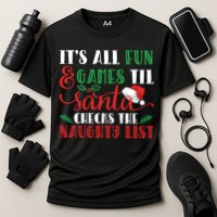 It's All Fun And Games Until Santa Checks Naughty List Xmas Gift Performance Shirt