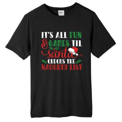 It's All Fun And Games Until Santa Checks Naughty List Xmas Gift Tall Fusion ChromaSoft Performance T-Shirt