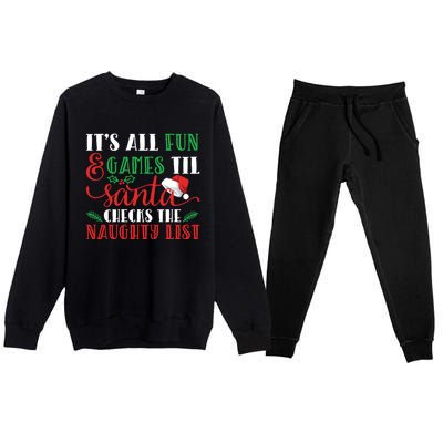 It's All Fun And Games Until Santa Checks Naughty List Xmas Gift Premium Crewneck Sweatsuit Set