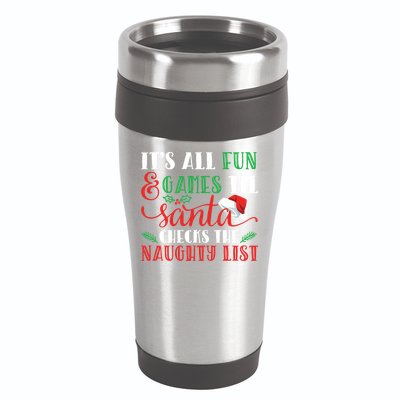 It's All Fun And Games Until Santa Checks Naughty List Xmas Gift 16oz Travel Tumbler