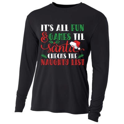 It's All Fun And Games Until Santa Checks Naughty List Xmas Gift Cooling Performance Long Sleeve Crew