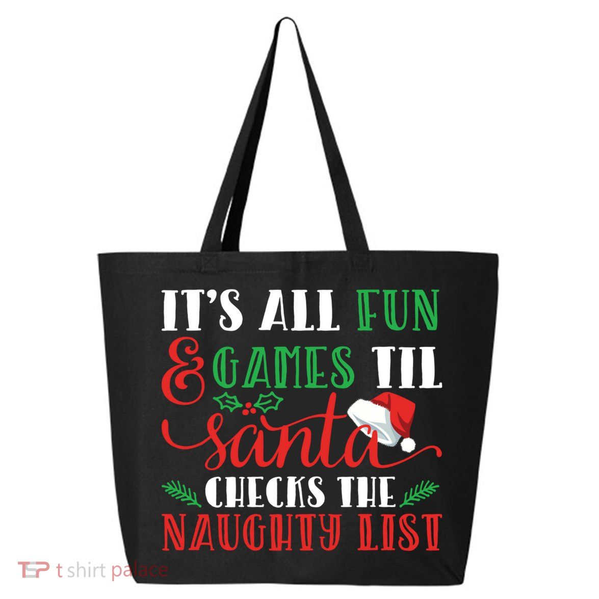 It's All Fun And Games Until Santa Checks Naughty List Xmas Gift 25L Jumbo Tote