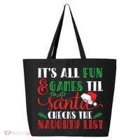 It's All Fun And Games Until Santa Checks Naughty List Xmas Gift 25L Jumbo Tote
