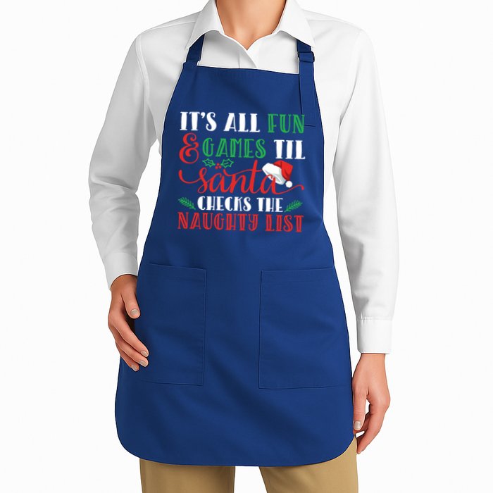 It's All Fun And Games Until Santa Checks Naughty List Xmas Gift Apron