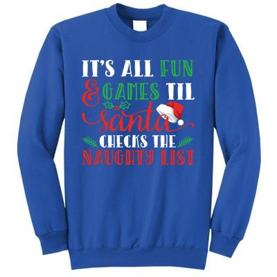 It's All Fun And Games Until Santa Checks Naughty List Xmas Gift Sweatshirt