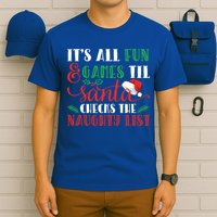 It's All Fun And Games Until Santa Checks Naughty List Xmas Gift T-Shirt