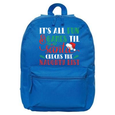 It's All Fun And Games Until Santa Checks Naughty List Xmas Gift 16 in Basic Backpack