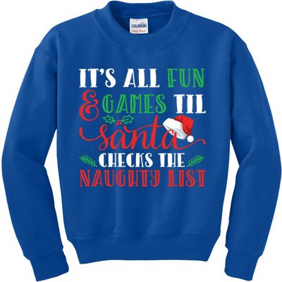 It's All Fun And Games Until Santa Checks Naughty List Xmas Gift Kids Sweatshirt