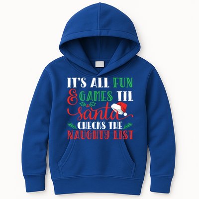It's All Fun And Games Until Santa Checks Naughty List Xmas Gift Kids Hoodie