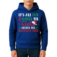 It's All Fun And Games Until Santa Checks Naughty List Xmas Gift Kids Hoodie