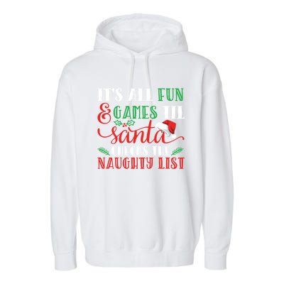 It's All Fun And Games Until Santa Checks Naughty List Xmas Gift Garment-Dyed Fleece Hoodie