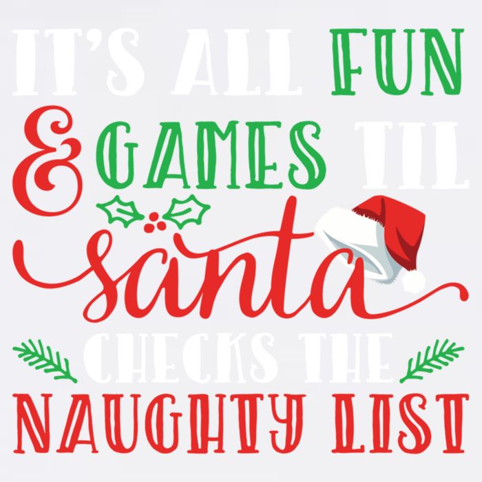 It's All Fun And Games Until Santa Checks Naughty List Xmas Gift Garment-Dyed Sweatshirt