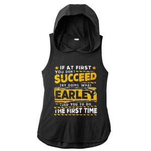 If At First You DonT Succeed Try Doing What Earley Ladies PosiCharge Tri-Blend Wicking Draft Hoodie Tank