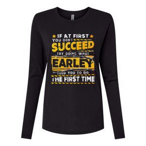 If At First You DonT Succeed Try Doing What Earley Womens Cotton Relaxed Long Sleeve T-Shirt