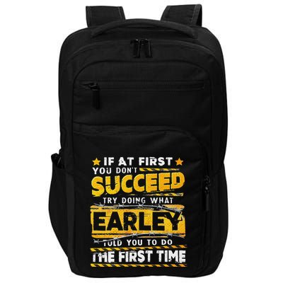 If At First You DonT Succeed Try Doing What Earley Impact Tech Backpack