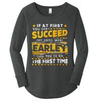 If At First You DonT Succeed Try Doing What Earley Women's Perfect Tri Tunic Long Sleeve Shirt