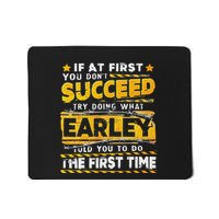 If At First You DonT Succeed Try Doing What Earley Mousepad