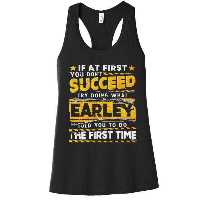 If At First You DonT Succeed Try Doing What Earley Women's Racerback Tank